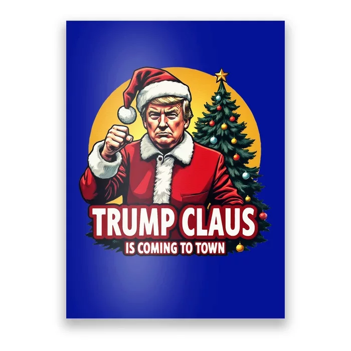 Christmas Trump Claus Is Coming To Town Trump Poster