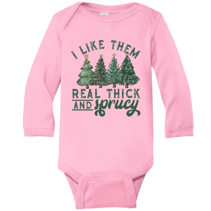 Christmas Tree Crewneck Real Thick And Sprucy Ugly Funny Baby Long Sleeve Bodysuit