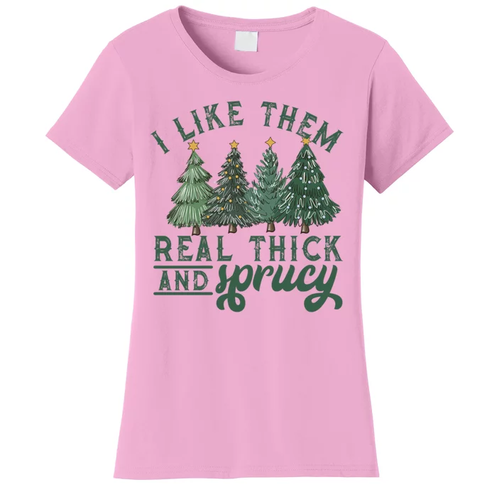 Christmas Tree Crewneck Real Thick And Sprucy Ugly Funny Women's T-Shirt