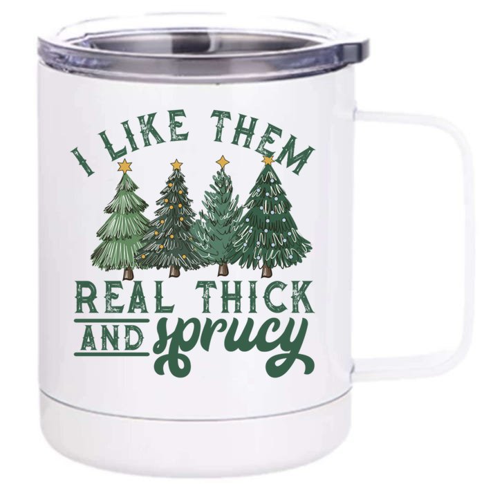 Christmas Tree Crewneck Real Thick And Sprucy Ugly Funny Front & Back 12oz Stainless Steel Tumbler Cup