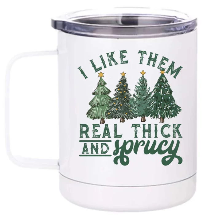 Christmas Tree Crewneck Real Thick And Sprucy Ugly Funny Front & Back 12oz Stainless Steel Tumbler Cup