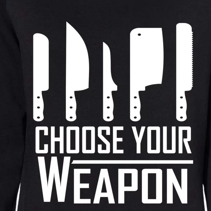 Chef Tools Choose Your Weapon Knives Design Cool Gift Womens California Wash Sweatshirt