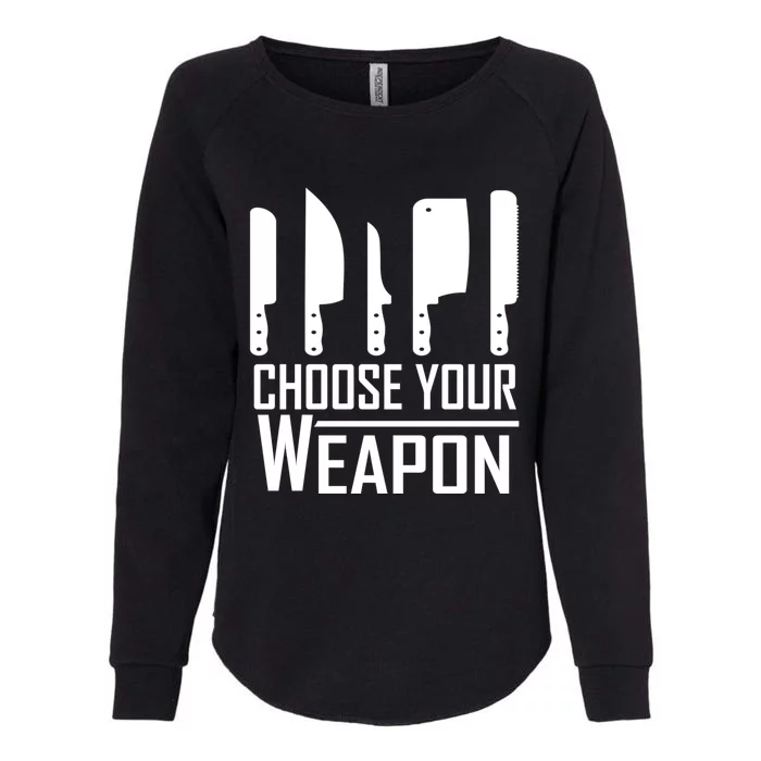 Chef Tools Choose Your Weapon Knives Design Cool Gift Womens California Wash Sweatshirt