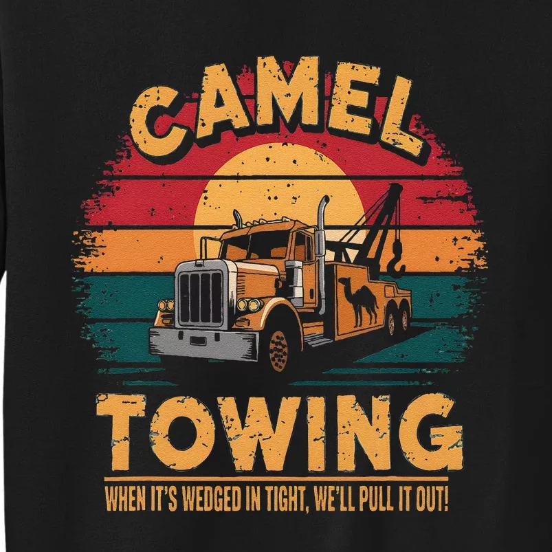 Camel Towing Cool Humor Adult Humor Camel Towing Tall Sweatshirt