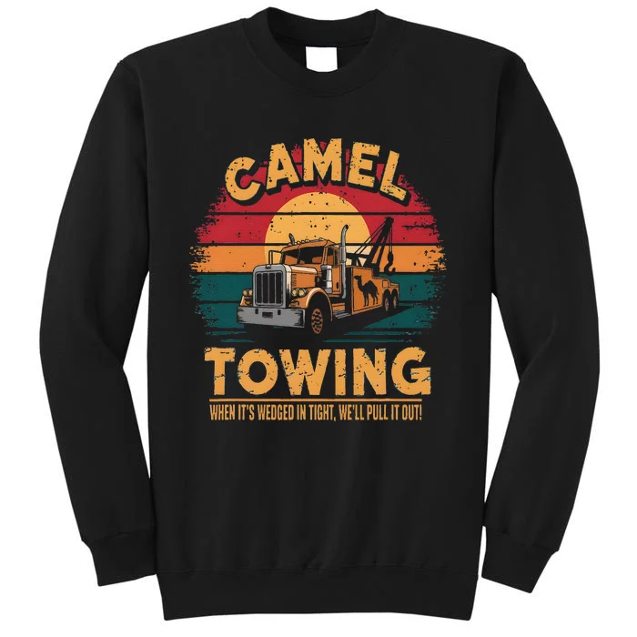 Camel Towing Cool Humor Adult Humor Camel Towing Tall Sweatshirt