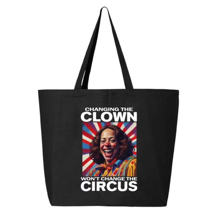 Changing The Clown WonT Change The Circus Kamala Clown 25L Jumbo Tote