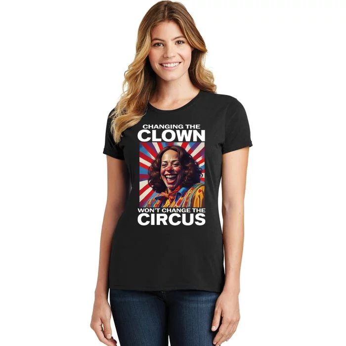 Changing The Clown WonT Change The Circus Kamala Clown Women's T-Shirt