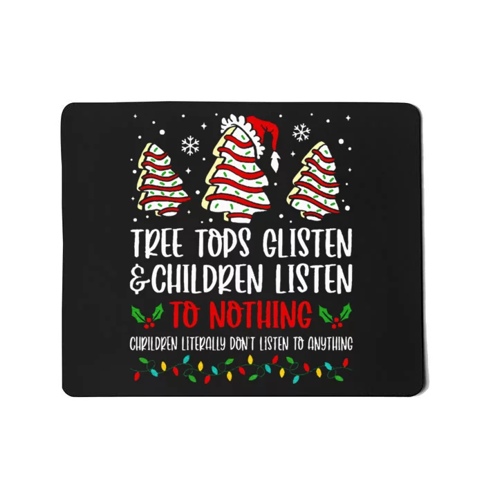 Christmas Tree Cake Tree Tops Glisten And Children Listen Mousepad