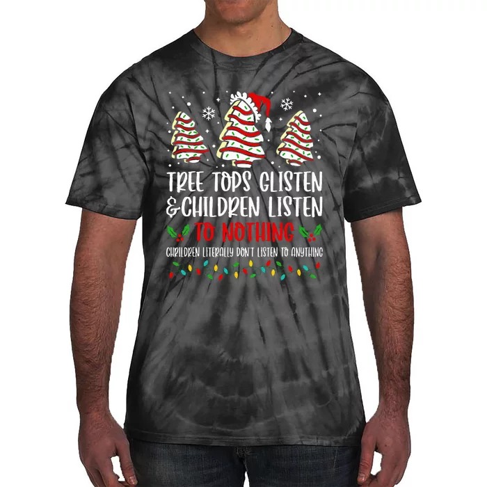 Christmas Tree Cake Tree Tops Glisten And Children Listen Tie-Dye T-Shirt