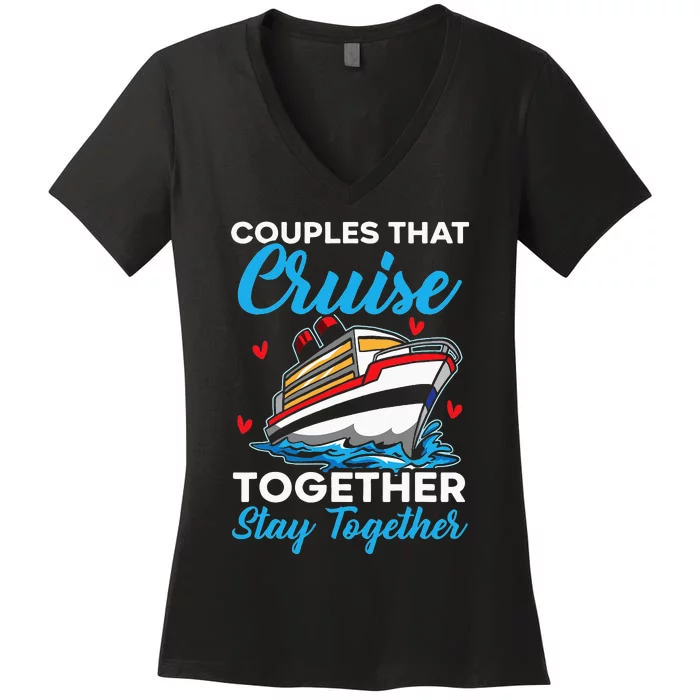 Couples That Cruise Together Stay Together Cruising Women's V-Neck T-Shirt