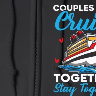 Couples That Cruise Together Stay Together Cruising Full Zip Hoodie