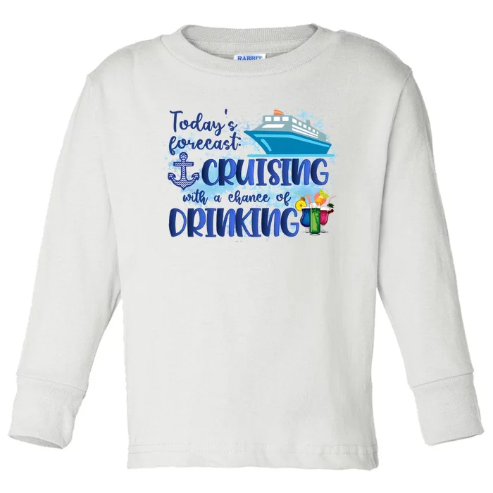 Cruising Together Cruising With A Chance Of Drinking Girl Trip Girl Weekend Toddler Long Sleeve Shirt