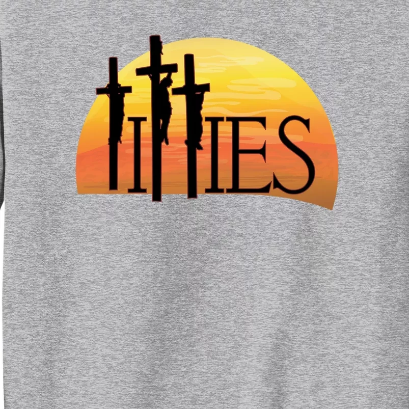 Crucifixion TITTIES Tall Sweatshirt