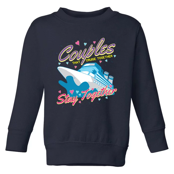 Couples That Cruise Together Husband And Wife Cruising Toddler Sweatshirt