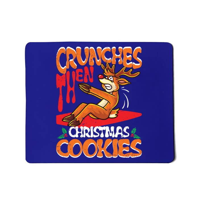 Crunches Then Christmas Cookies Reindeer Gym Merry Liftmas Gift Mousepad