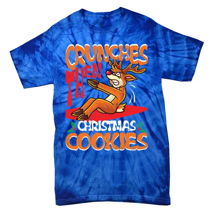 Crunches Then Christmas Cookies Reindeer Gym Merry Liftmas Gift Tie-Dye T-Shirt