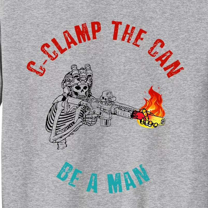 CClamp The Can Be A Man Funny Tall Sweatshirt