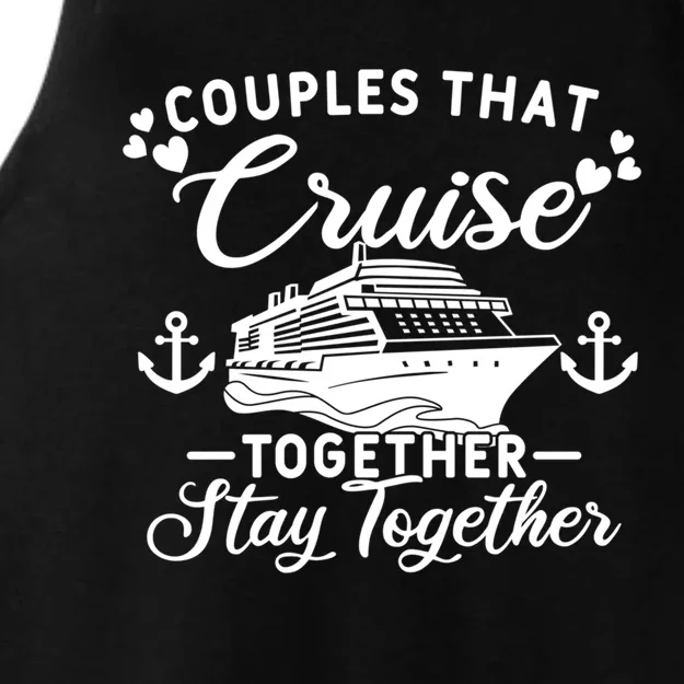 Couples That Cruise Together Stay Together Cruising Gift Ladies Tri-Blend Wicking Tank