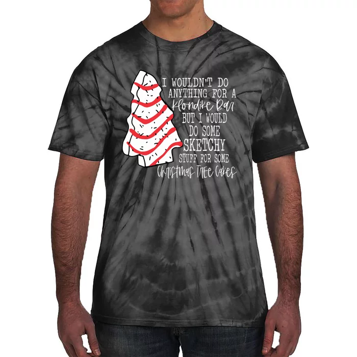 Christmas Tree Cake I Wouldnt Do Anything Xmas Holiday Cake Tie-Dye T-Shirt