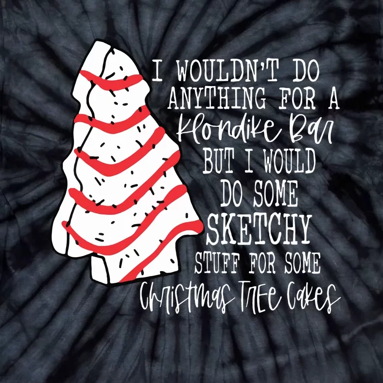 Christmas Tree Cake I Wouldnt Do Anything Xmas Holiday Cake Tie-Dye T-Shirt