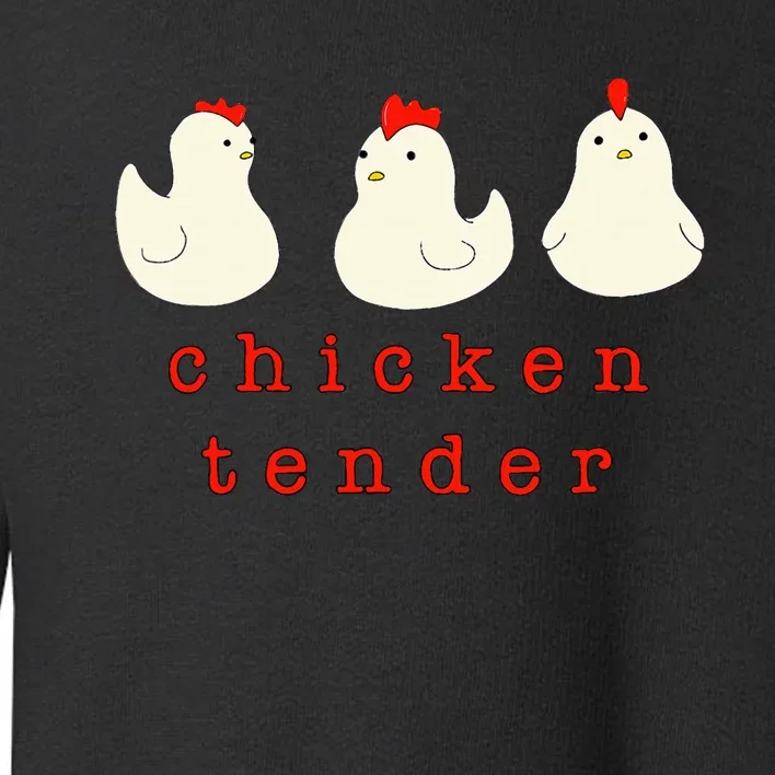 Chicken Tender Chicken Lady Farm Toddler Sweatshirt