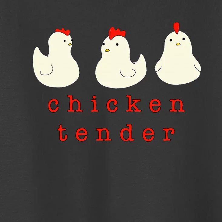 Chicken Tender Chicken Lady Farm Toddler T-Shirt