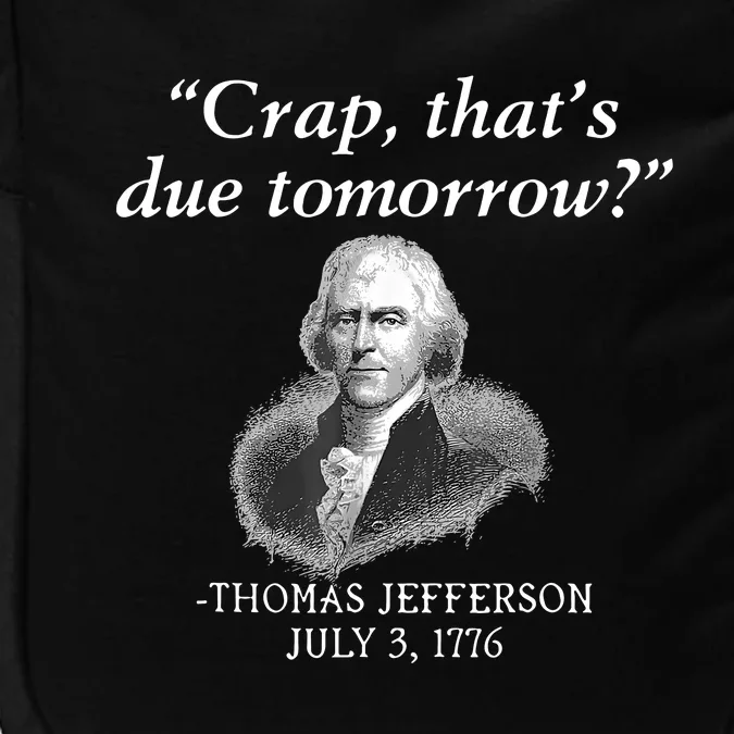 Crap ThatS Due Tomorrow Thomas Jefferson Impact Tech Backpack