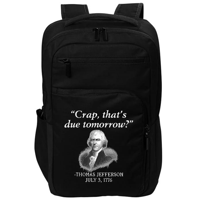 Crap ThatS Due Tomorrow Thomas Jefferson Impact Tech Backpack