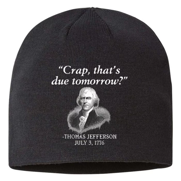 Crap ThatS Due Tomorrow Thomas Jefferson 8 1/2in Sustainable Knit Beanie