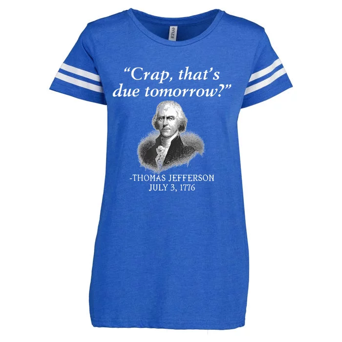 Crap ThatS Due Tomorrow Thomas Jefferson Enza Ladies Jersey Football T-Shirt