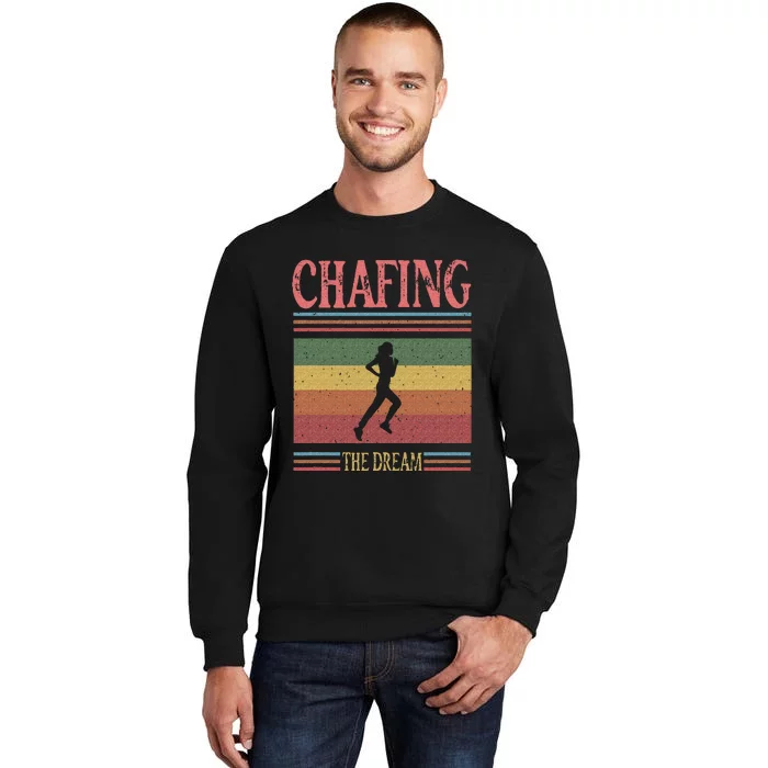 Chafing The Dream Funny Running Marathon Vintage Chasing Tall Sweatshirt