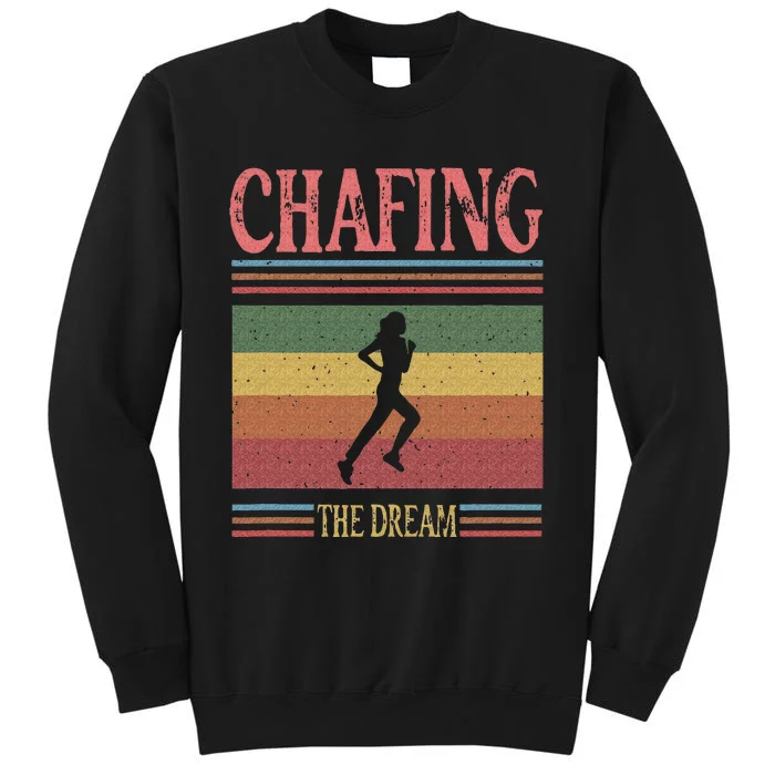 Chafing The Dream Funny Running Marathon Vintage Chasing Tall Sweatshirt