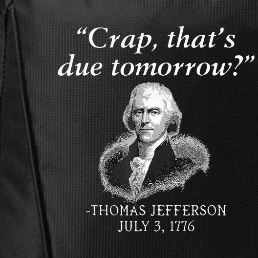 Crap Thats Due Tomorrow Thomas Jefferson City Backpack