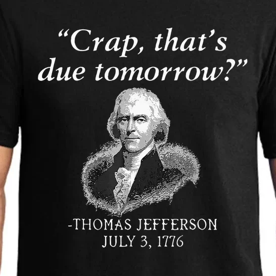 Crap Thats Due Tomorrow Thomas Jefferson Pajama Set