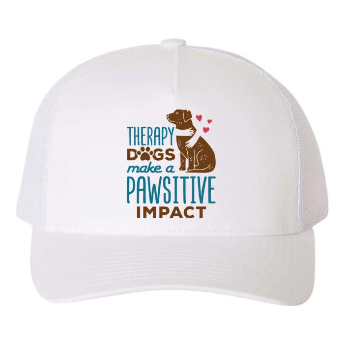 Cute Therapy Dogs Make A Pawsitive Impact Therapy Dog Team Yupoong Adult 5-Panel Trucker Hat