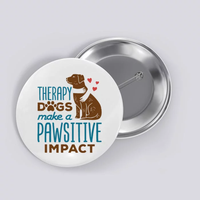 Cute Therapy Dogs Make A Pawsitive Impact Therapy Dog Team Button