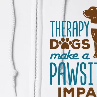 Cute Therapy Dogs Make A Pawsitive Impact Therapy Dog Team Full Zip Hoodie