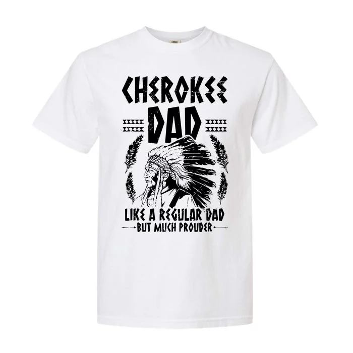 Cherokee Tribe Design For A Proud Cherokee Dad Garment-Dyed Heavyweight T-Shirt