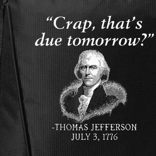 Crap ThatS Due Tomorrow Thomas Jefferson City Backpack