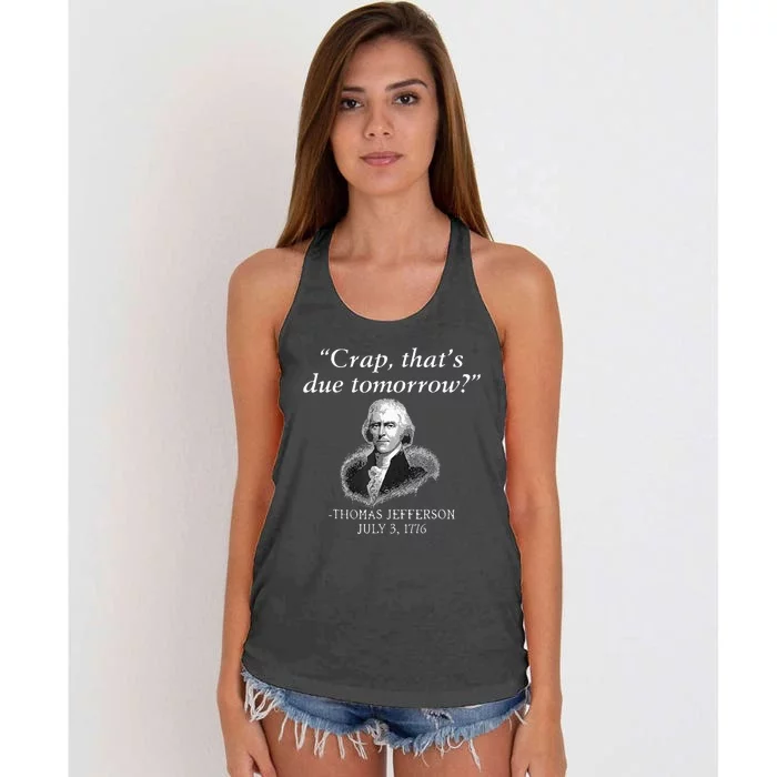 Crap ThatS Due Tomorrow Thomas Jefferson Women's Knotted Racerback Tank