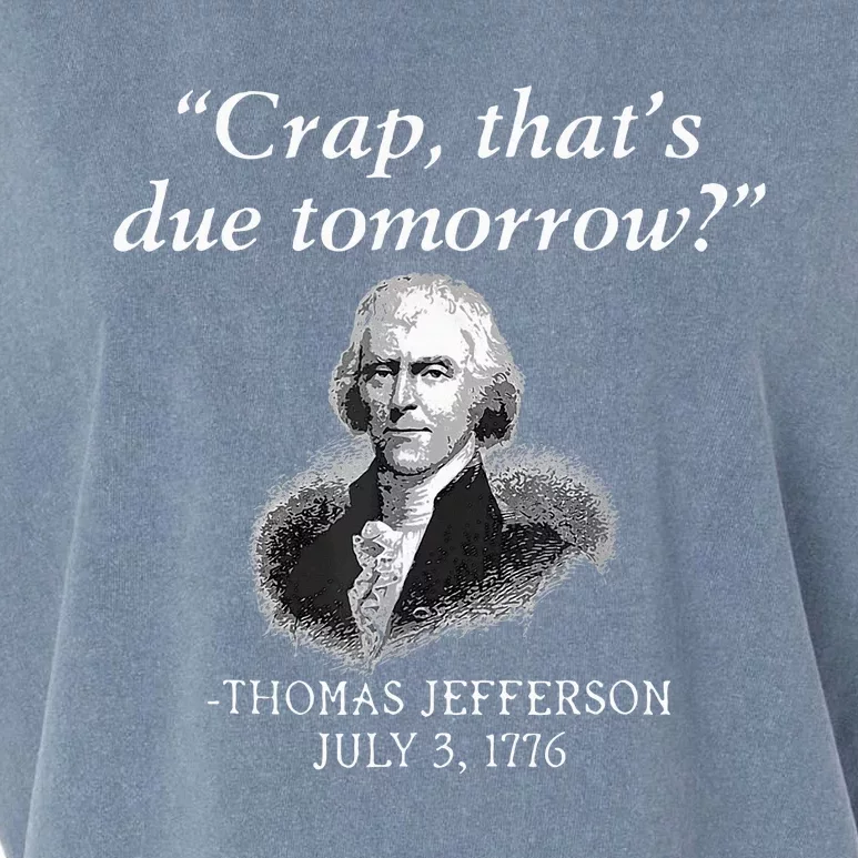 Crap ThatS Due Tomorrow Thomas Jefferson Garment-Dyed Women's Muscle Tee