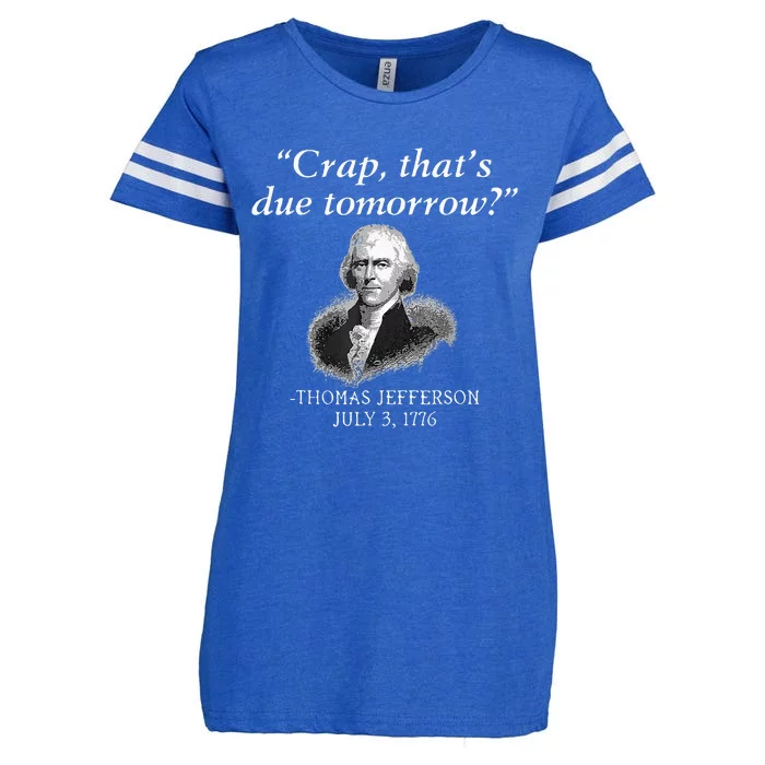 Crap ThatS Due Tomorrow Thomas Jefferson Enza Ladies Jersey Football T-Shirt