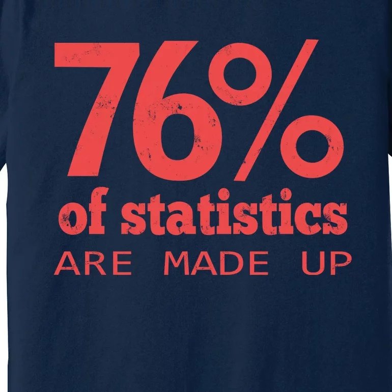 Cool Teksture Design 76% Statistics Patern Premium T-Shirt