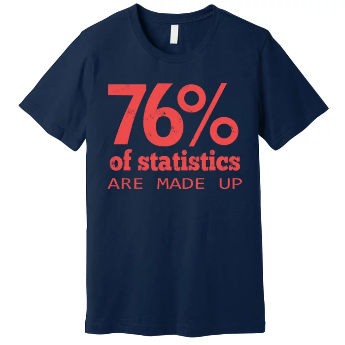 Cool Teksture Design 76% Statistics Patern Premium T-Shirt