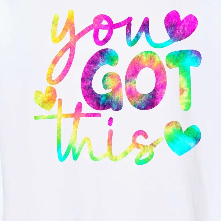 Cute Tie Dye You Got This Garment-Dyed Sweatshirt