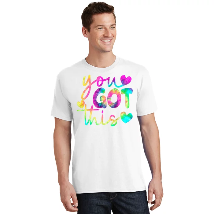 Cute Tie Dye You Got This T-Shirt