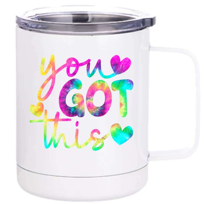 Cute Tie Dye You Got This Front & Back 12oz Stainless Steel Tumbler Cup