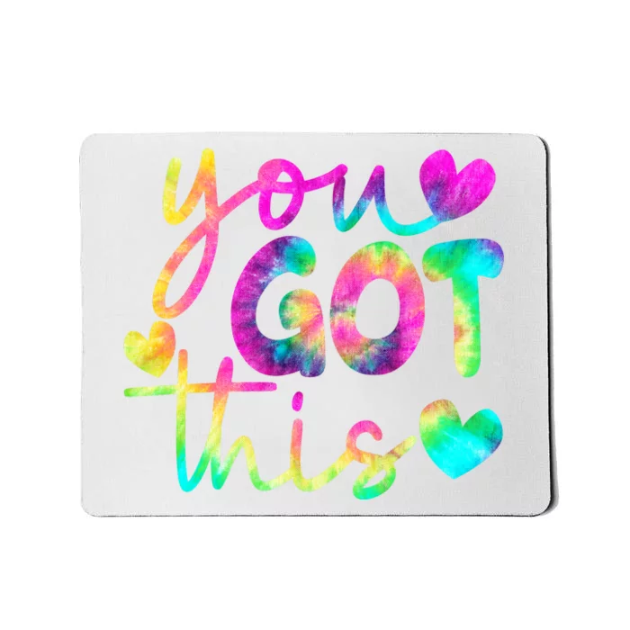 Cute Tie Dye You Got This Mousepad