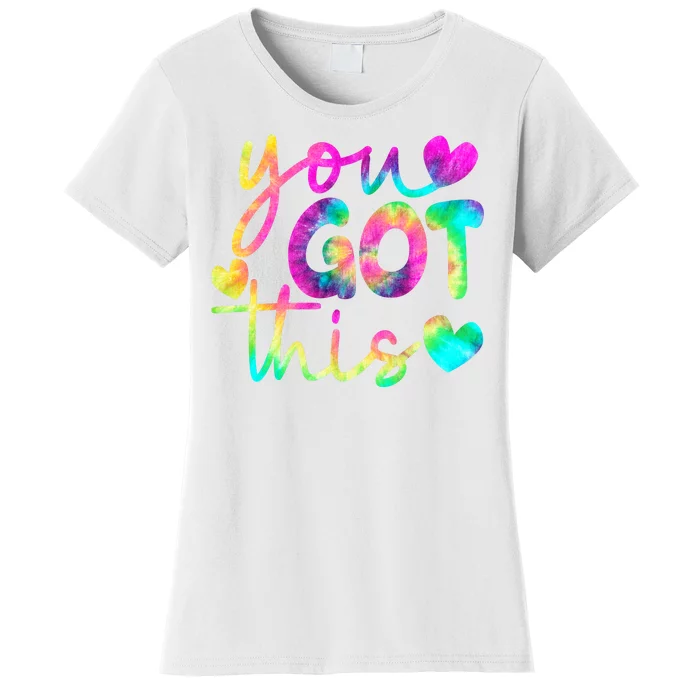 Cute Tie Dye You Got This Women's T-Shirt