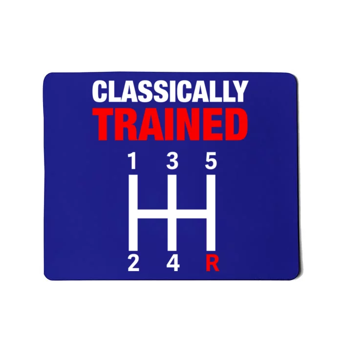 Classically Trained Driving Expert Ual Car Driver Cute Gift Mousepad